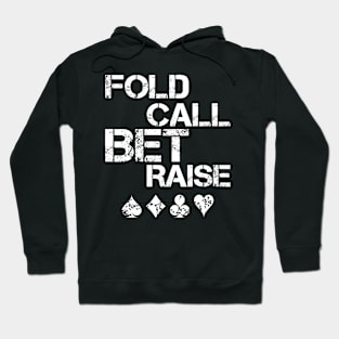 Poker - fold call bet raise Hoodie